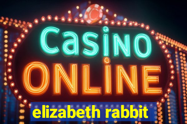 elizabeth rabbit